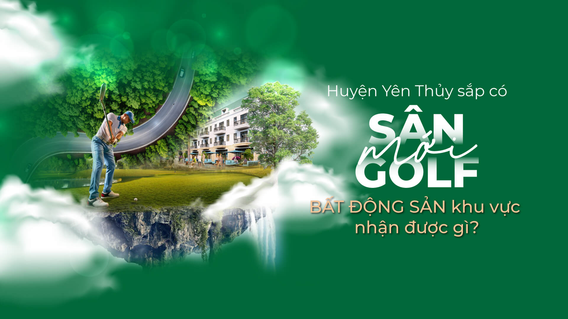 Huyện Yên Thủy sắp có sân golf mới: Bất động sản khu vực nhận được gì?
